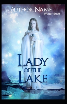 The Lady of the Lake Illustrated by Walter Scott
