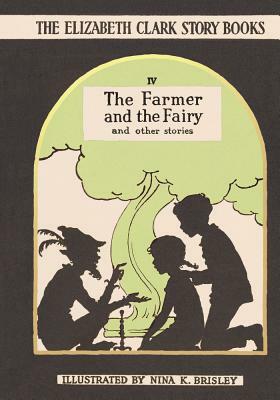 The Farmer and the Fairy: And Other Stories by Elizabeth Clark