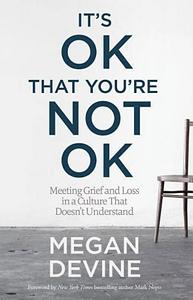 Its Okay That You're Not Okay: Handling Grief and Loss in a Non-Comprehensive Society by Jerry Solomon