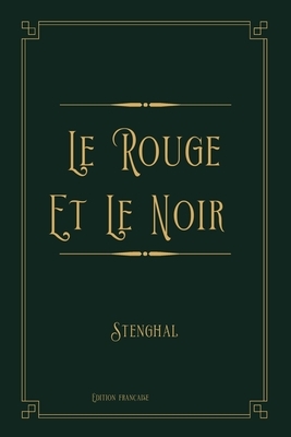 Le Rouge Et Le Noir: Gold Deluxe Edition by Stendhal