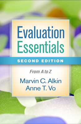 Evaluation Essentials: From A to Z by Marvin C. Alkin