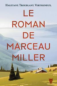 Le roman de Marceau Miller by Marceau Miller