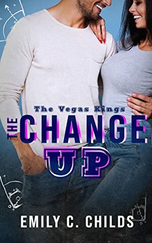 The Change Up by Emily C. Childs