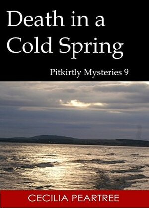 Death in a Cold Spring by Cecilia Peartree