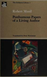 Posthumous Papers Of A Living Author by Robert Musil