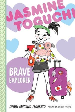 Jasmine Toguchi, Brave Explorer by Debbi Michiko Florence