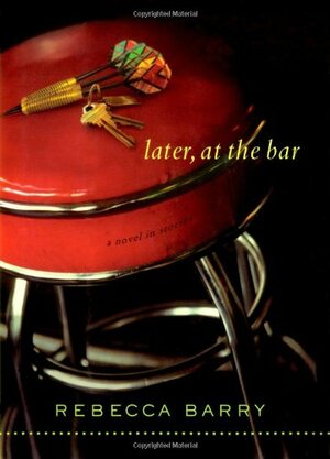 Later, at the Bar by Rebecca Barry