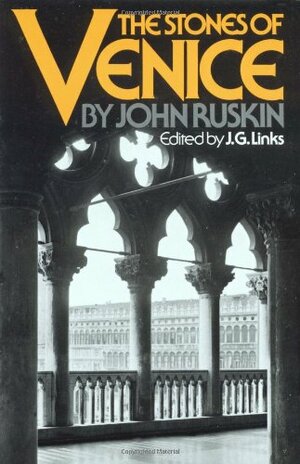 The Stones Of Venice by John Ruskin