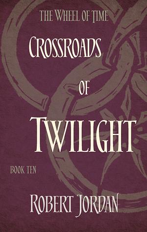 Crossroads of Twilight by Robert Jordan