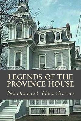 Legends of the Province House by Nathaniel Hawthorne