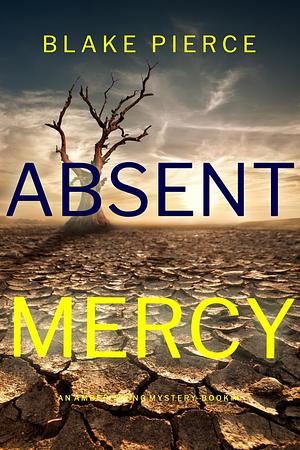 Absent Mercy by Blake Pierce