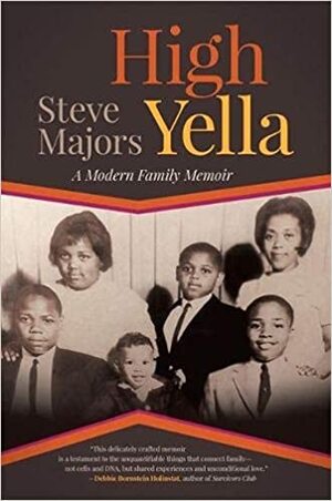 High Yella: A Modern Family Memoir by Steve Majors