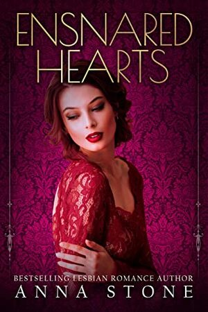 Ensnared Hearts by Anna Stone