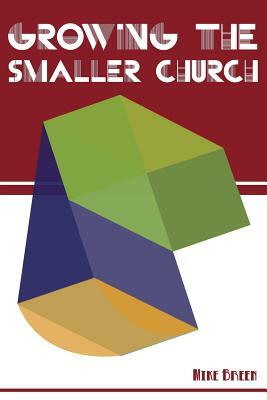 Growing the Smaller Church by Mike Breen