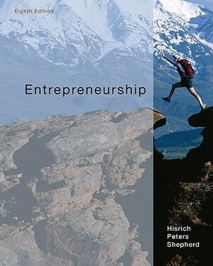 Entrepreneurship by Michael P. Peters, Dean A. Shepherd, Robert D. Hisrich