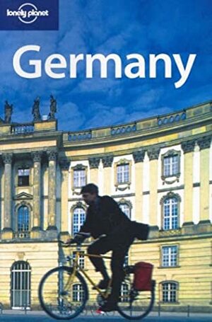Germany by Jeremy Gray, Andrea Schulte-Peevers, Lonely Planet