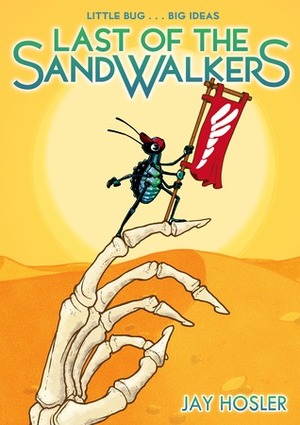 Last of the Sandwalkers by Jay Hosler