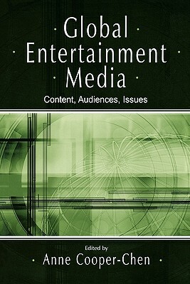 Global Entertainment Media: Content, Audiences, Issues by 