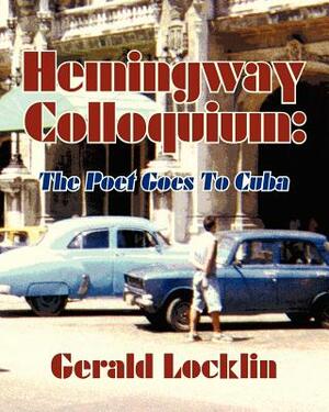 Hemingway Colloquium by Joseph Robert Cowles, Gerald Locklin