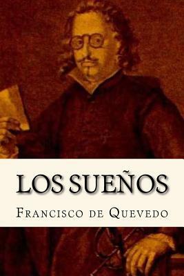 Los Sueños (Spanish Edition) by Francisco De Quevedo