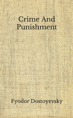 Crime And Punishment: (Aberdeen Classics Collection) by Fyodor Dostoevsky