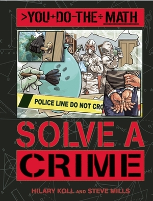 Solve a Crime by Steve Mills, Hilary Koll
