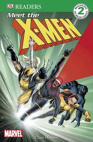 Meet the X-men by Clare Hibbert, Clare Hibbert