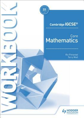 Cambridge Igcse Core Mathematics Workbook by Ric Pimental, Mathews