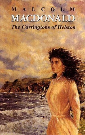The Carringtons of Helston by Malcolm MacDonald