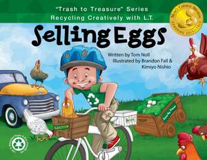 Selling Eggs: Recycling Creatively with L.T. by Tom Noll