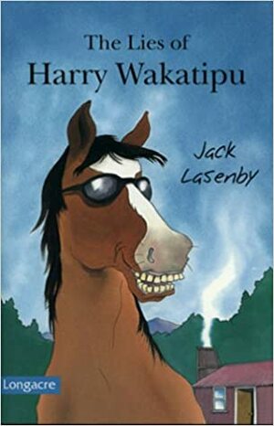 The Lies of Harry Wakatipu by Jack Lasenby