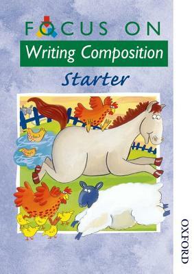 Focus on Writing Composition - Starter by Louis Fidge