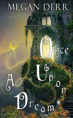 Once Upon a Dream by Megan Derr