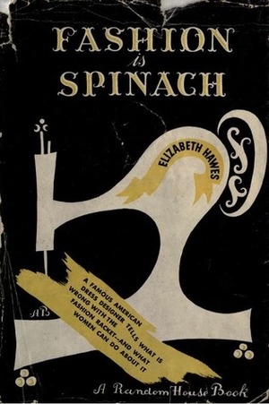 Fashion is Spinach by Elizabeth Hawes