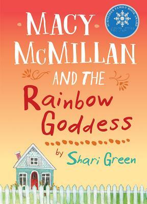 Macy McMillan and the Rainbow Goddess by Shari Green