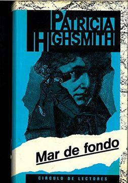 Mar de fondo by Patricia Highsmith