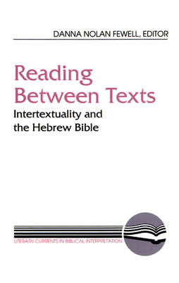 Reading the Bible Intertextually by Richard B. Hays, Leroy A. Huizenga, Stefan Alkier