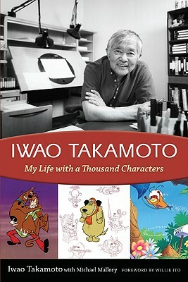 Iwao Takamoto: My Life with a Thousand Characters by Iwao Takamoto