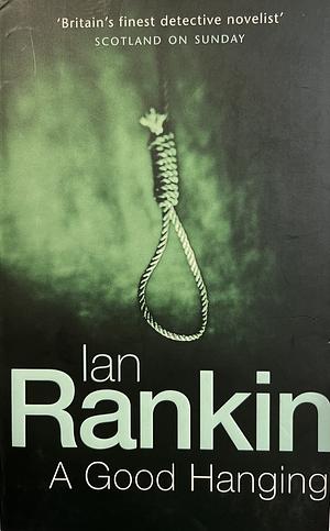 A Good Hanging and Other Stories by Ian Rankin