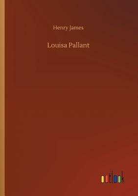 Louisa Pallant by Henry James