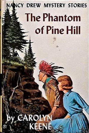 Nancy Drew 42: the Phantom of Pine Hill by Carolyn Keene