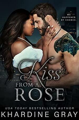 Kiss From a Rose: An Enemies to Lovers Romance by Khardine Gray