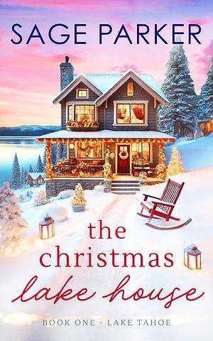 The Christmas Lake House by Sage Parker, Sage Parker