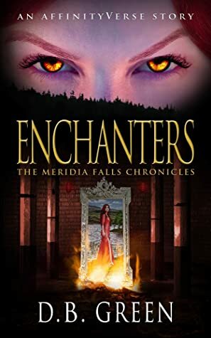 Enchanters: An AffinityVerse Story by D.B. Green