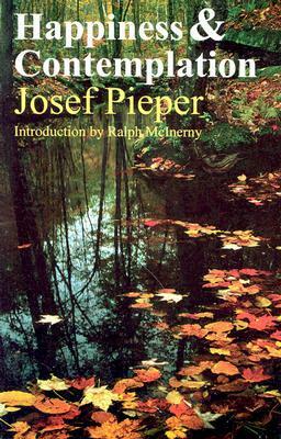 Happiness and Contemplation by Clara Winston, Josef Pieper, Richard Winston