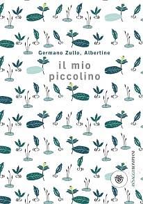 Il mio piccolino by Germano Zullo, Chiara Lurati