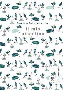 Il mio piccolino by Germano Zullo, Chiara Lurati