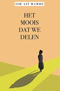 Het moois dat we delen by Ish Ait Hamou