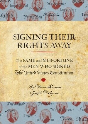Signing Their Rights Away by Joseph D'Agnese, Denise Kiernan
