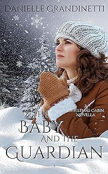 The Baby and the Guardian by Danielle Grandinetti, Danielle Grandinetti